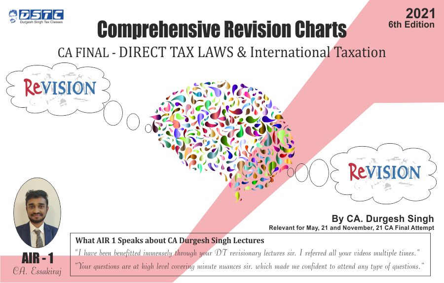 Comprehensive Revision Charts on DIRECT TAX LAWS & INTERNATIONAL TAXATION [AY 2021-22] (151 Charts booklet)